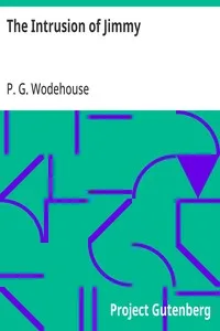 The Intrusion of Jimmy — P. G. (Pelham Grenville) Wodehouse cover