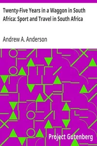Twenty-Five Years in a Waggon in South Africa: Sport and Travel in South Africa — Andrew A. Anderson cover
