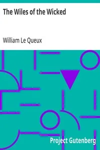 The Wiles of the Wicked — William Le Queux cover