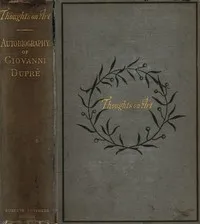 Thoughts on Art and Autobiographical Memoirs of Giovanni Duprè — Giovanni Duprè cover