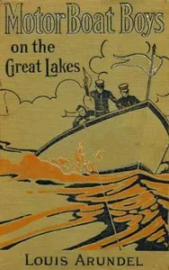 Motor Boat Boys on the Great Lakes; or, Exploring the Mystic Isle of Mackinac — Louis Arundel cover