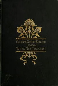 A Greek-English Lexicon to the New Testament — William Greenfield cover