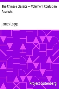 The Chinese Classics — Volume 1: Confucian Analects — James Legge cover