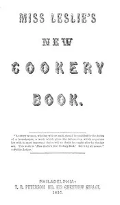 Miss Leslie's New Cookery Book — Eliza Leslie cover