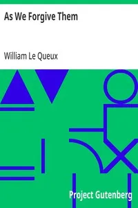As We Forgive Them — William Le Queux cover
