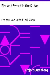 Fire and Sword in the Sudan: A Personal Narrative of Fighting and Serving the Dervishes 1879-1895 — Rudolf Carl, Freiherr von Slatin cover