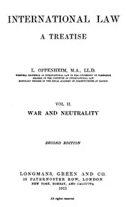 International Law. A Treatise. Volume 2 (of 2): War and Neutrality. Second Edition — L. (Lassa) Oppenheim cover