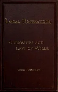 The Curiosities and Law of Wills — John Proffatt cover