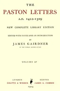 The Paston Letters, A.D. 1422-1509. Volume 4 (of 6): New Complete Library Edition — Anonymous cover