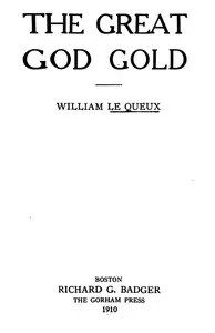 The Great God Gold — William Le Queux cover