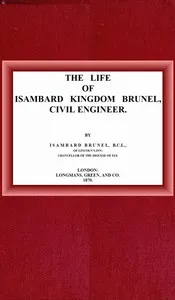 The life of Isambard Kingdom Brunel, Civil Engineer — Isambard Brunel cover