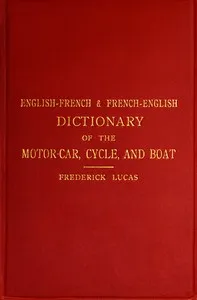 English-French and French-English dictionary of the motor car, cycle, and boat — Frederick Lucas cover