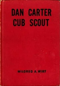 Dan Carter-- Cub Scout — Mildred A. (Mildred Augustine) Wirt cover