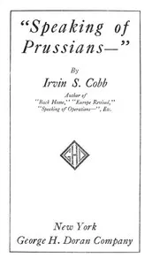 "Speaking of Prussians--" — Irvin S. (Irvin Shrewsbury) Cobb cover