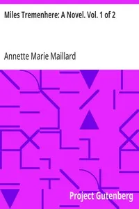 Miles Tremenhere: A Novel. Vol. 1 of 2 — Annette Marie Maillard cover