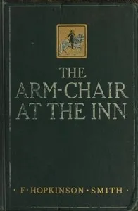 The Arm-Chair at the Inn — Francis Hopkinson Smith cover