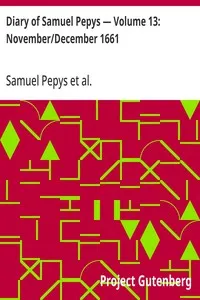 Diary of Samuel Pepys — Volume 13: November/December 1661 cover
