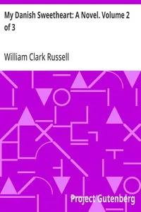 My Danish Sweetheart: A Novel. Volume 2 of 3 — William Clark Russell cover