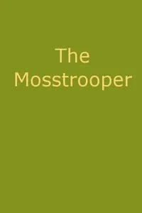 The Mosstrooper: A Legend of the Scottish Border — Robert Scott Fittis cover