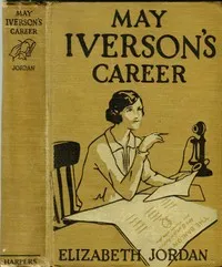 May Iverson's Career — Elizabeth Garver Jordan cover