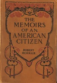 The Memoirs of an American Citizen — Robert Herrick cover
