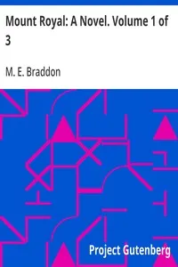 Mount Royal: A Novel. Volume 1 of 3 — M. E. (Mary Elizabeth) Braddon cover