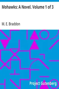 Mohawks: A Novel. Volume 1 of 3 — M. E. (Mary Elizabeth) Braddon cover