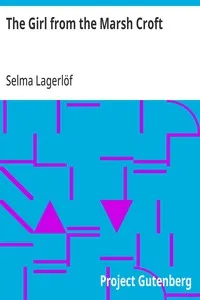 The Girl from the Marsh Croft — Selma Lagerlöf cover