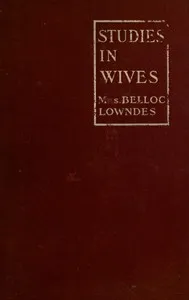 Studies in Wives — Marie Belloc Lowndes cover