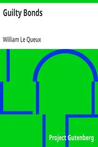 Guilty Bonds — William Le Queux cover