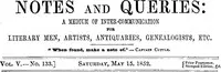 Notes and Queries, Vol. V, Number 133, May 15, 1852: A Medium of Inter-communication for Literary Men, Artists, Antiquaries, Genealogists, etc. — Various cover