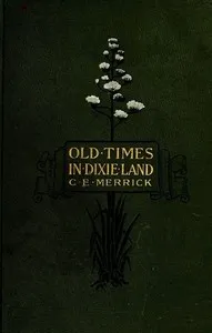Old Times in Dixie Land: A Southern Matron's Memories cover