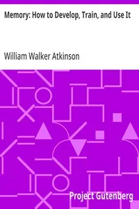 Memory: How to Develop, Train, and Use It cover