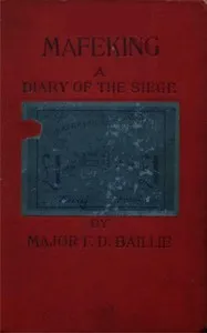 Mafeking : $b a diary of the siege — Frederick David Baillie cover