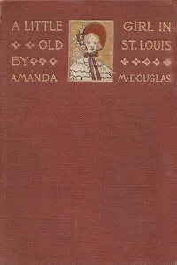 A Little Girl in Old St. Louis — Amanda M. Douglas cover