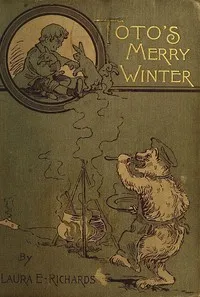 Toto's Merry Winter — Laura Elizabeth Howe Richards cover