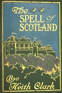 The spell of Scotland — Keith Clark cover