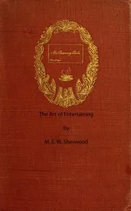 The Art of Entertaining — M. E. W. (Mary Elizabeth Wilson) Sherwood cover