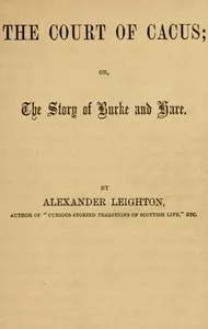 The Court of Cacus; Or, The Story of Burke and Hare — Alexander Leighton cover