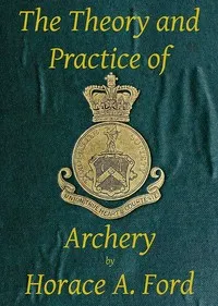 The theory and practice of archery cover
