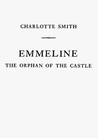 Emmeline, the Orphan of the Castle — Charlotte Smith cover