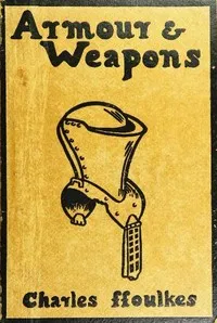 Armour & Weapons — Charles John Ffoulkes cover