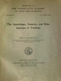 The Appendages, Anatomy, and Relationships of Trilobites — Percy E. (Percy Edward) Raymond cover