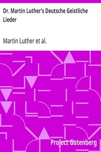 Dr. Martin Luther's Deutsche Geistliche Lieder: The Hymns of Martin Luther Set to Their Original Melodies, With an English Version — Martin Luther cover