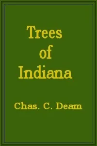 Trees of Indiana: First Revised Edition (Publication No. 13, Department of Conservation, State of Indiana) — Charles Clemon Deam cover