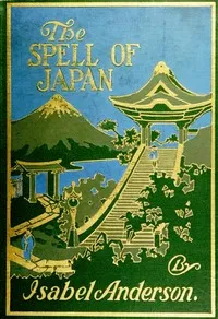 The Spell of Japan — Isabel Anderson cover