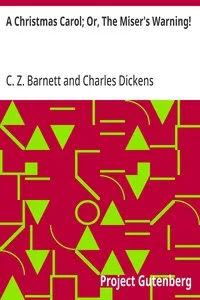 A Christmas Carol; Or, The Miser's Warning!: (Adapted from Charles Dickens' Celebrated Work.) — Charles Dickens cover