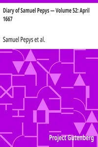 Diary of Samuel Pepys — Volume 52: April 1667 — Samuel Pepys cover