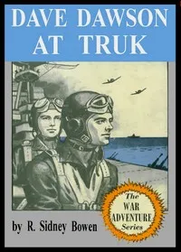 Dave Dawson at Truk — Robert Sidney Bowen cover