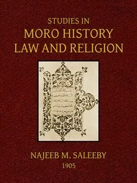 Studies in Moro History, Law, and Religion — Najeeb M. (Najeeb Mitry) Saleeby cover